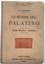 Le Rovine Del Palatino. Guida Storico- Artistica