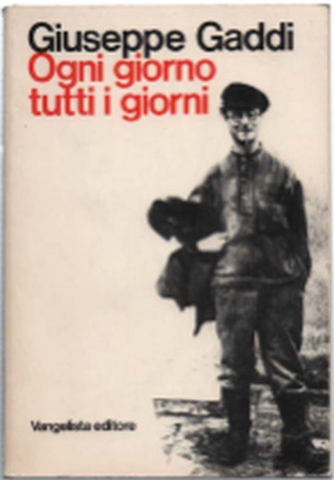 Ogni Giorno Tutti I Giorni - Giuseppe Gaddi - copertina