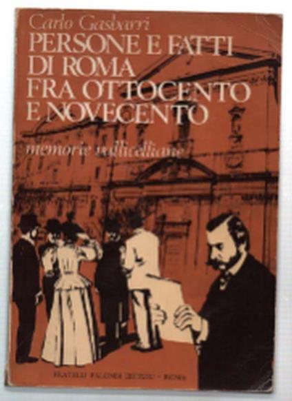 Persone E Fatti Di Roma Fra Ottocento E Novecento (Memorie Vallicelliane) - Carlo Gasbarri - copertina