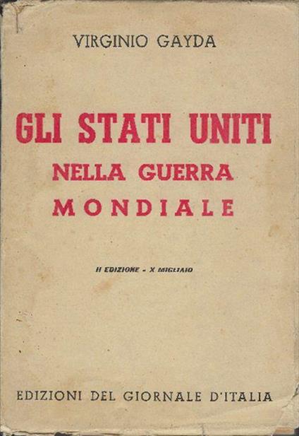 Gli Stati Uniti Nella Guerra Mondiale - Virginio Gayda - copertina