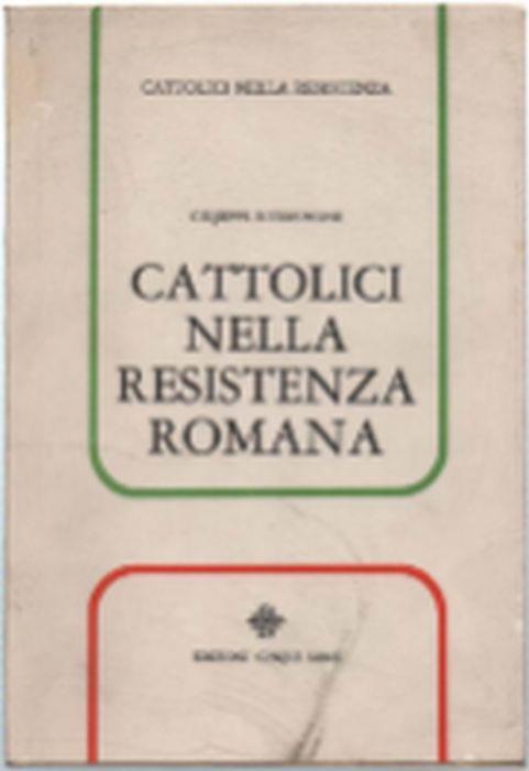 Cattolici Nella Resistenza Romana - Giuseppe Intersimone - copertina