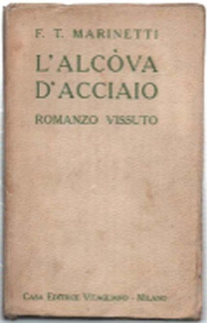 L' alcòva D'acciaio - F. T. Marinetti - copertina