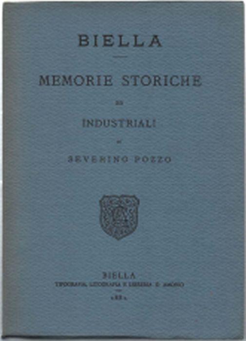 Biella Memorie Storiche Ed Industriali - Severino Pozzo - copertina