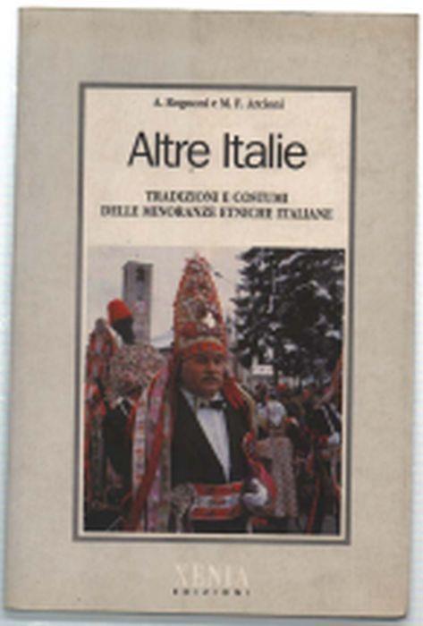 Altre Italie. Tradizioni E Costumi Delle Minoranze Etniche Italiane - A. Rognoni - copertina
