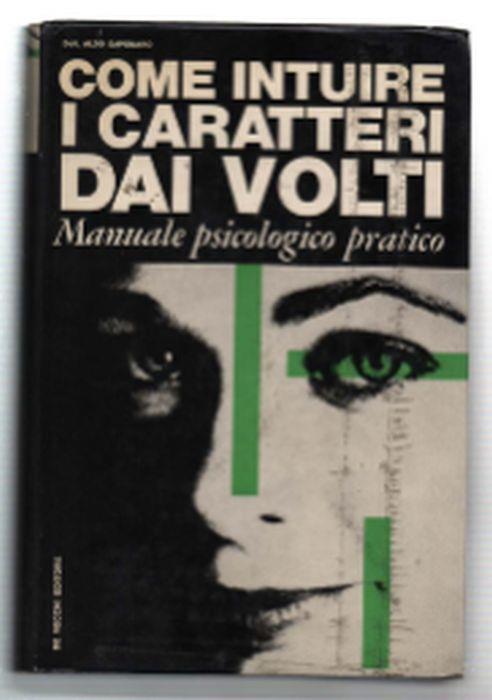 Come Intuire I Caratteri Dai Volti. Manuale Psicologico-Pratico - Aldo Saponaro - copertina