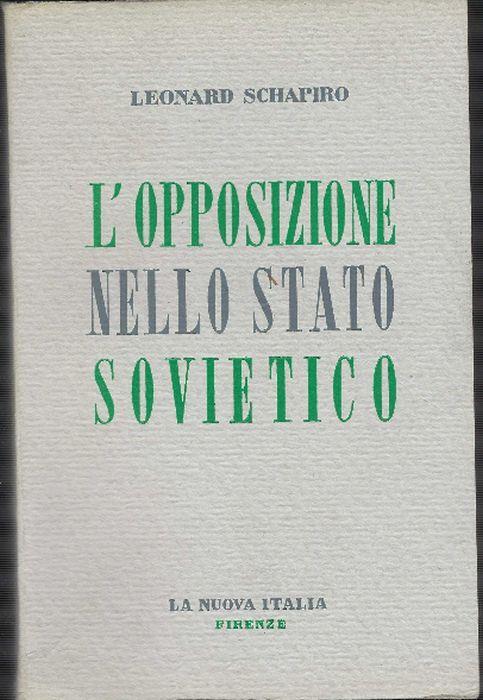 L' opposizione Nello Stato Sovietico - Leonard Schapiro - copertina