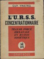 L' u. R. S. S. Concentrationnaire. Travail Forcé. Esclavage En Russie Soviétique