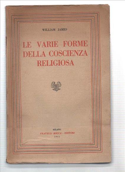 Le Varie Forme Della Coscienza Religiosa. Studio Sulla Natura - James William - copertina
