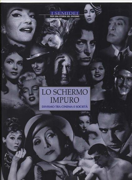 Lo Schermo Impuro. Divismo Tra Cinema E Società - copertina