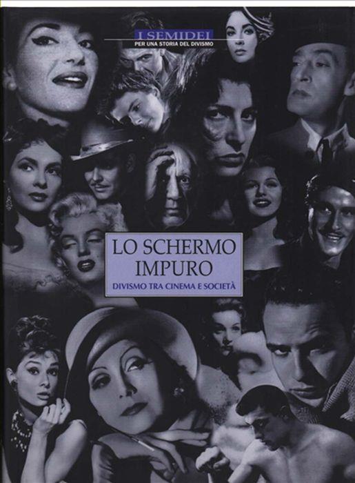 Lo Schermo Impuro. Divismo Tra Cinema E Società - copertina