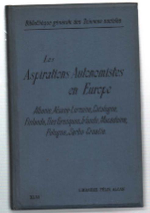 Les Aspirations Autonomistes En Europe Leçons Faites A L'école Des Hautes Étu.. - copertina