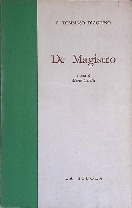 De Magistro. Quaestio XI del De veritate e Quaestio CXVII della Summa Theologica - Tommaso d'Aquino (san) - copertina