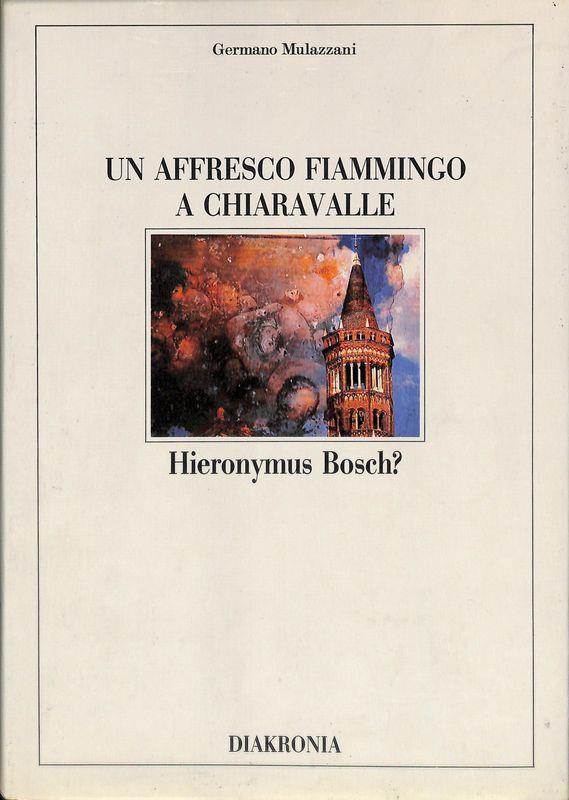 Un affresco fiammingo a Chiaravalle. Hieronymus Bosch?