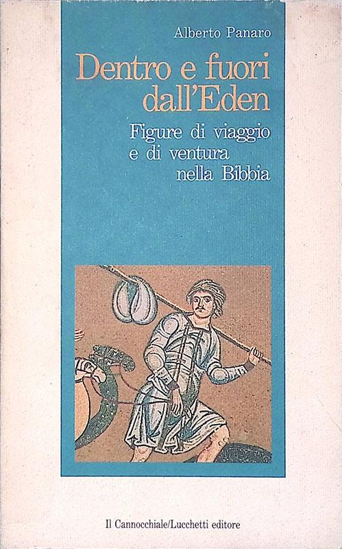Dentro e fuori dall'Eden. Figure di viaggio e di ventura nella Bibbia - Alberto Panaro - copertina