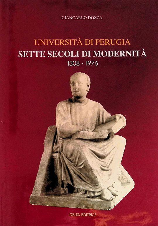 Università di Perugia sette secoli di modernità 1308-1976
