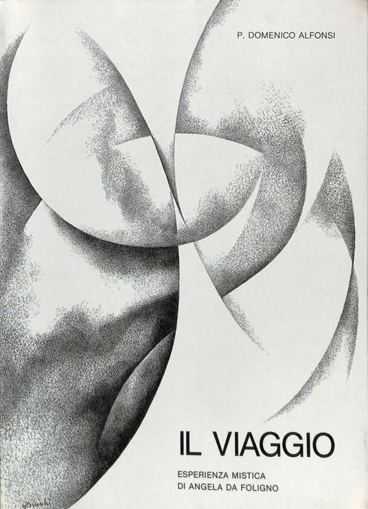 Il viaggio. Esperienza mistica di Angela da Foligno - Domenico Alfonsi - copertina