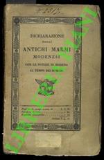 Dichiarazione degli antichi marmi modenesi. Con le notizie di Modena al tempo dei Romani