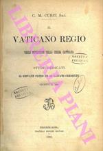 Il Vaticano regio. Tarlo superstite della Chiesa Cattolica