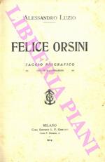 Felice Orsini. Saggio biografico