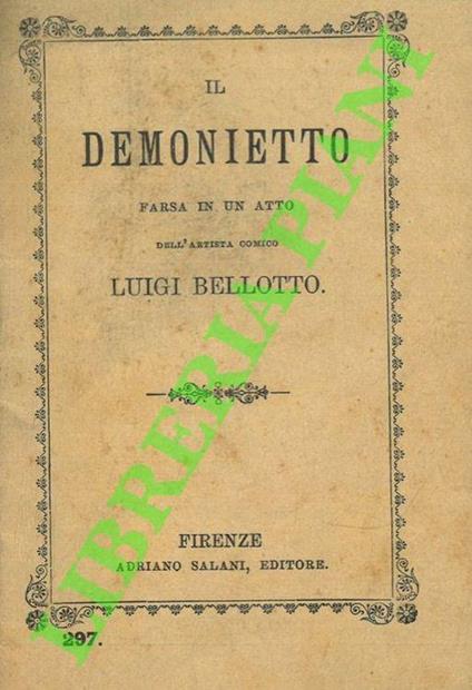Il demonietto. Farsa in un atto dell'artista comico Luigi Bellotto - Luigi Bellotti - copertina