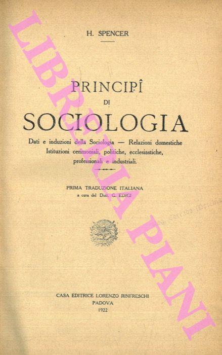 Principi di sociologia. Dati e induzioni della sociologia - Relazioni domestiche - Istituzioni cerimoniali, politiche, ecclesiastiche, professionali e industriali