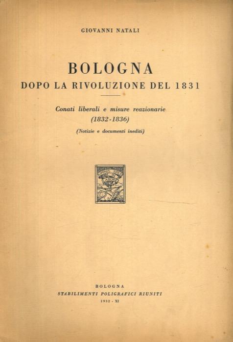 Bologna dopo la rivoluzione del 1831. Conati liberali e misure reazionarie (1832-1836)