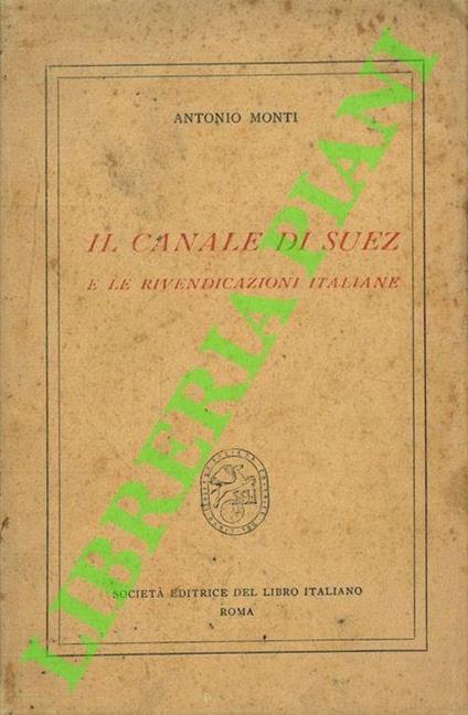Il Canale di Suez e le rivendicazioni italiane - Antonio Monti - copertina