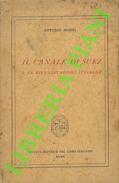 Il Canale di Suez e le rivendicazioni italiane - Antonio Monti - copertina