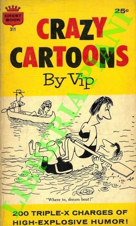 Crazy Cartoons. 200 triple-x charges of high-explosive humor! - copertina