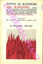Sotto le bandiere del marxismo. Guida a un catalogo per la formazione di una biblioteca organica ed economica sulla storia contemporanea e del movimento operaio. Con una lettera di Paolo Spriano. Tomo terzo. Dal crollo del nazifascismo ai giorni nost