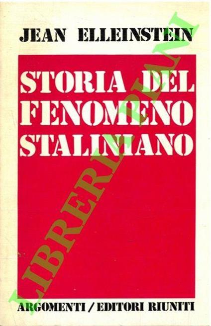 Storia del fenomeno staliniano - Jean Elleinstein - copertina