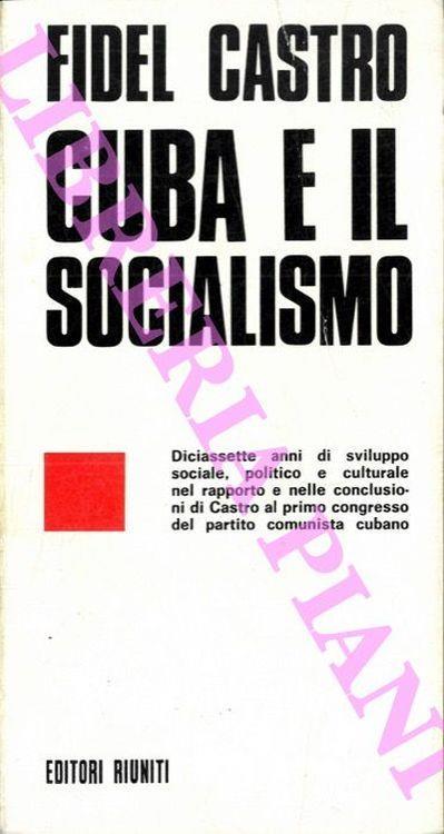 Cuba e il socialismo. Rapporto e conclusioni al Primo Congresso del Partito Comunista di Cuba - Fidel Castro - copertina