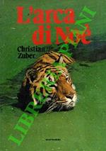 L' arca di Noé. Con la cinepresa nel mondo degli animali minacciati.