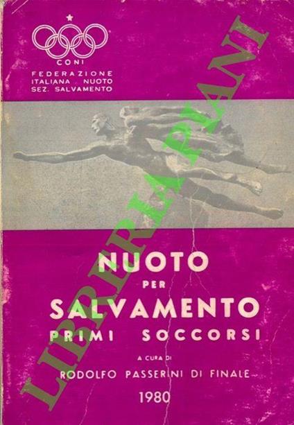 Nuoto per salvamento. Primi soccorsi per incidenti in acqua - Rodolfo Passerini di Finale - copertina