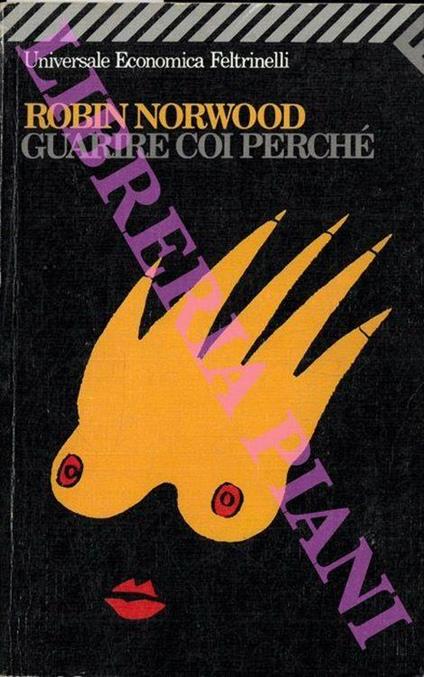 Guarire coi perchè - Robin Norwood - copertina