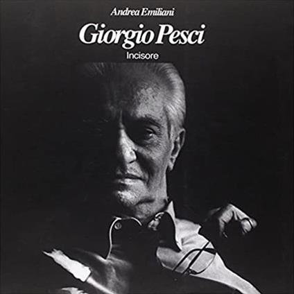 Giorgio Pesci incisore - Andrea Emiliani - copertina