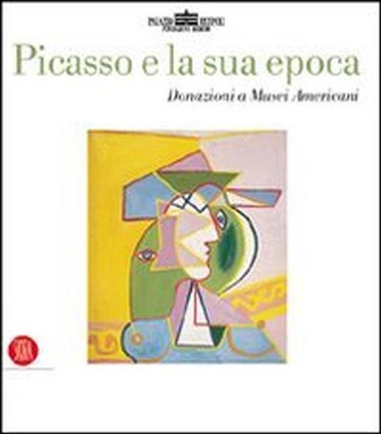 Picasso e la sua epoca. Donazioni a Musei Americani - copertina