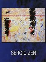 Sergio Zen. Opere 1960 - 2005. ( Vita a colori )