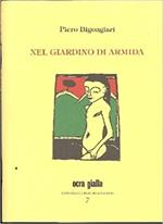Nel giardino di Armida e alte prose memoriali, un racconto e una poesia