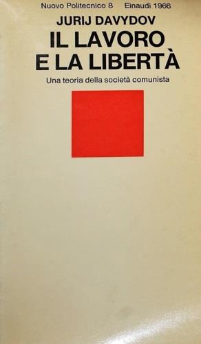 Il lavoro e la libertà