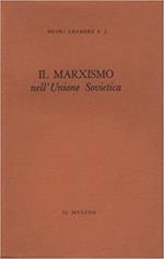 Il marxismo nell'Unione Sovietica. L’ideologia e le istituzioni sovietiche nella loro evoluzione dal 1917 ai nostri giorni