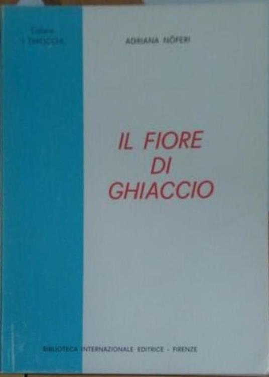 Il fiore di ghiaccio - Adriana Noferi Curioni - copertina