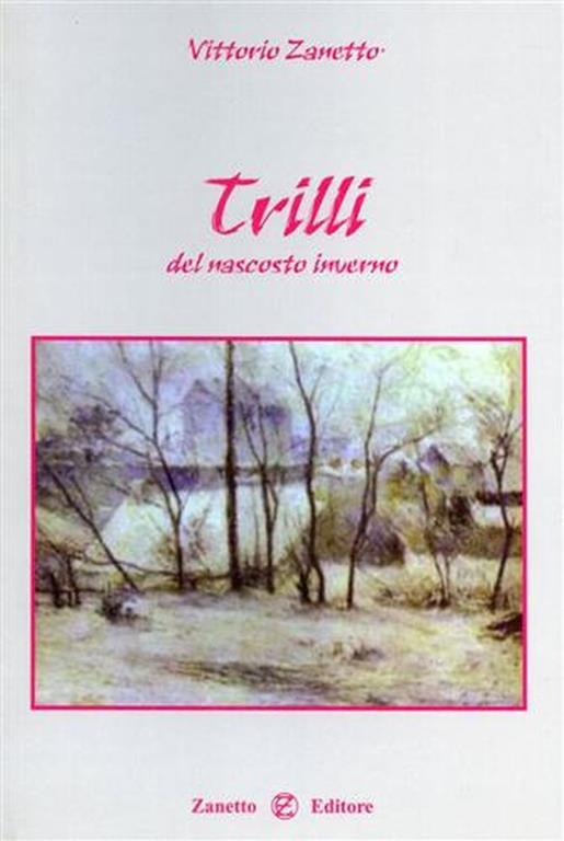 Trilli del nascosto inverno. Interventi critici di Mario Lu - Vittorio Zanetto - copertina