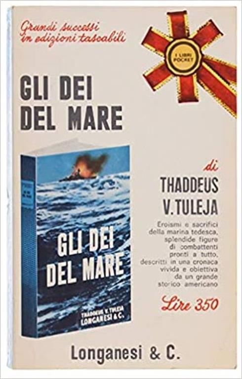 Gli dei del mare. Eroismi e sacrifici della marina tedesca, . . . - Thaddeus V. Tuleja - copertina