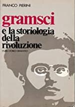 Gramsci e la storiologia della rivoluzione ( 1914 - 1920 ) . Studio storico - semantico