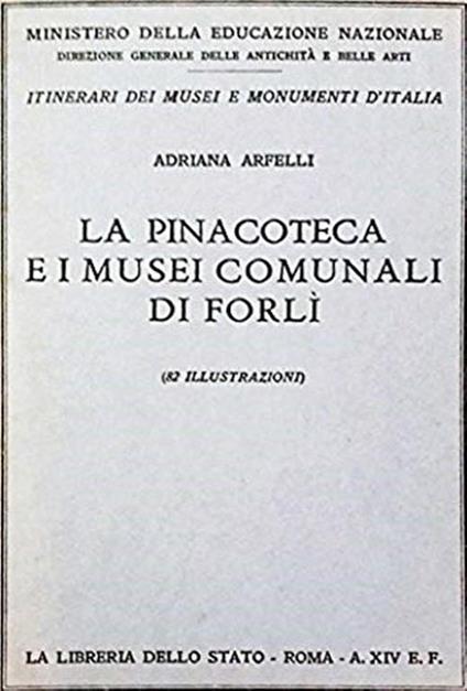 La Pinacoteca e i Musei comunali di Forlì, ( 82 illustrazioni ) - copertina