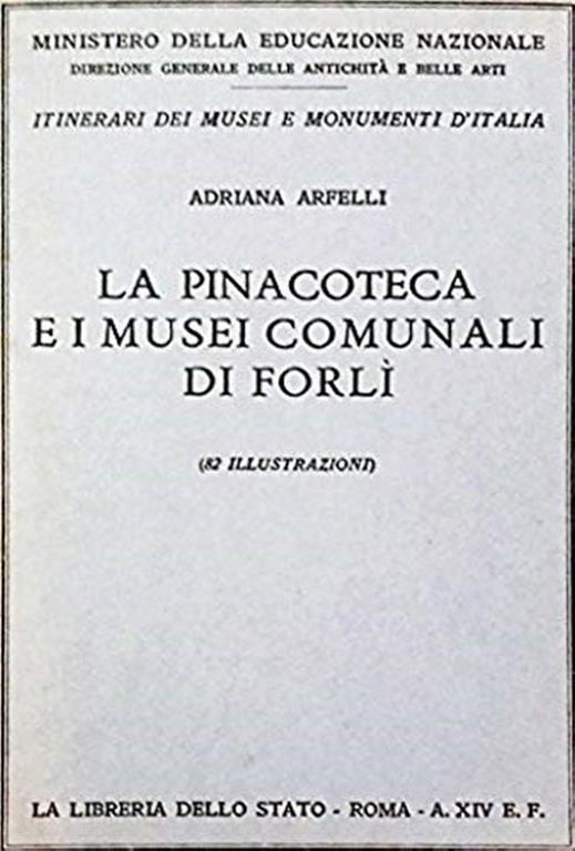 La Pinacoteca e i Musei comunali di Forlì, ( 82 illustrazioni ) - copertina