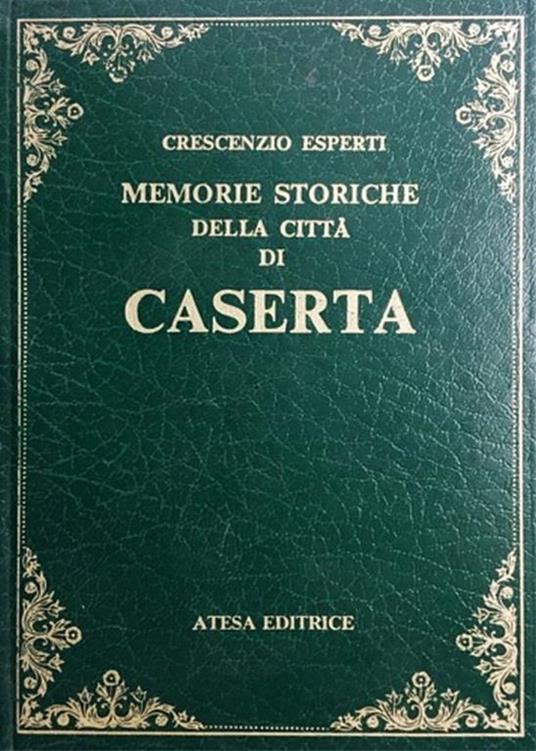 Memorie istoriche della città di Caserta. Villa Reale - copertina