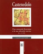 Castenedolo. Una comunità bresciana e la sua identità storica. Secc. XI - XIX