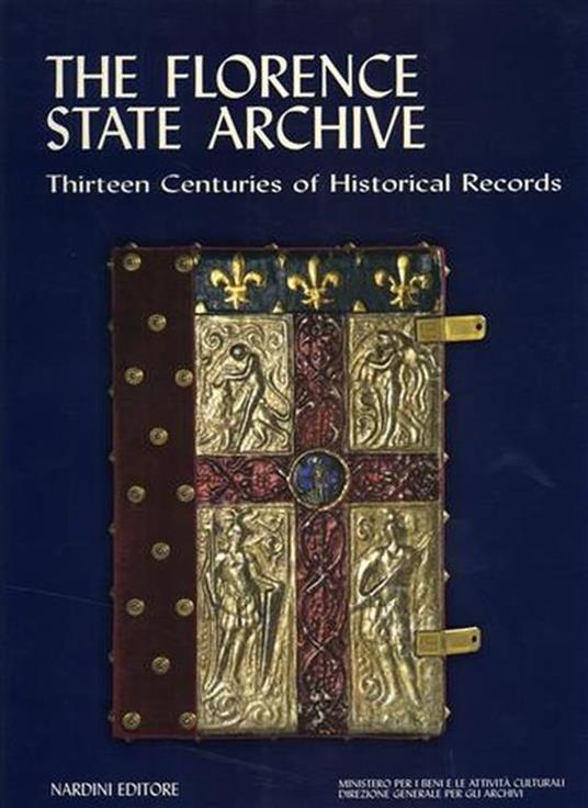 The Florence State Archive. Thirteen Centuries of Historical Records - Rosalia Manno Tolu - copertina